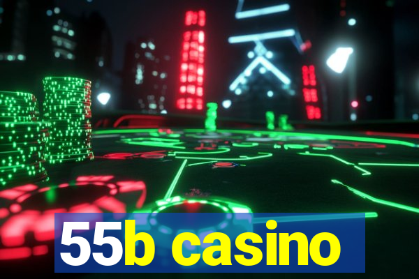 55b casino